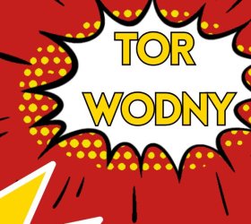 na plakacie informacja o torze wodnym